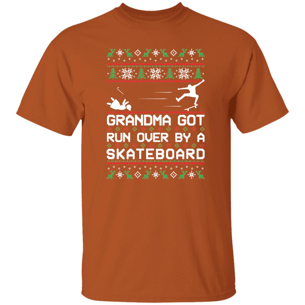 Skateboard Grandma Got Run Over Funny Ugly Christmas T-Shirt