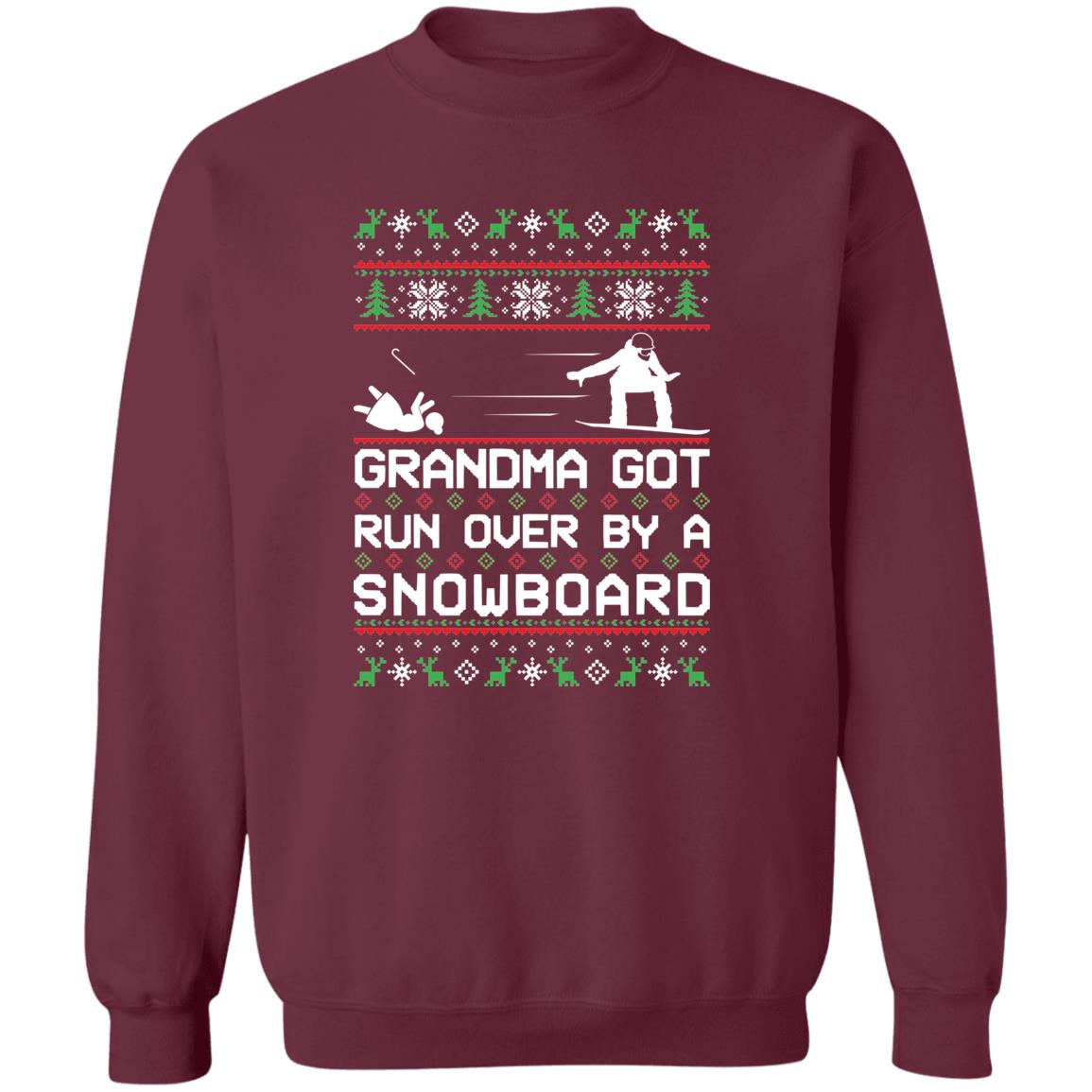 Snowboard Snowboarding Grandma Got Run Over Ugly Christmas Sweater Crewneck Sweatshirt