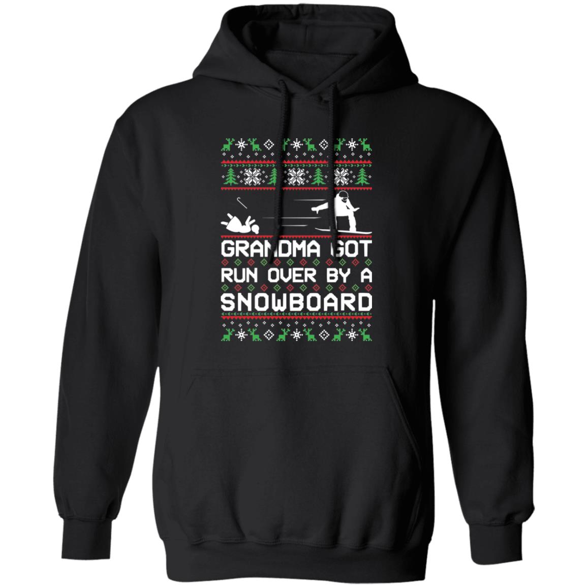 Snowboard Grandma Got Run Over Funny Ugly Christmas Pullover Hoodie