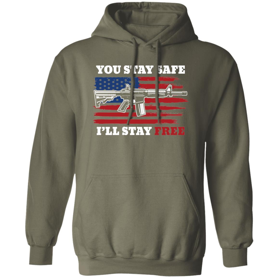 You Stay Safe I'll Stay Free American Flag USA Pullover Hoodie