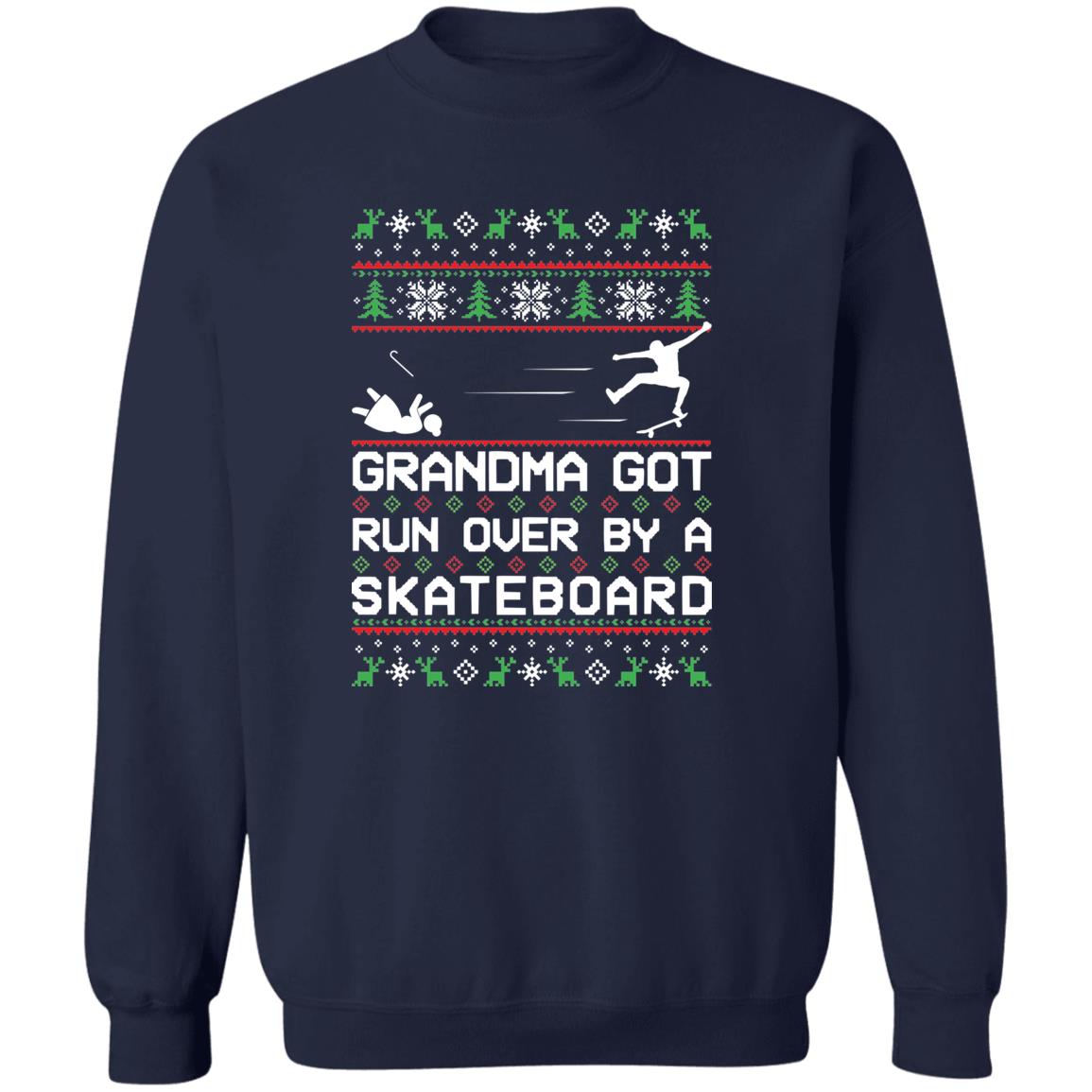 Skateboarding Grandma Got Run Over Ugly Christmas Sweater Crewneck Sweatshirt