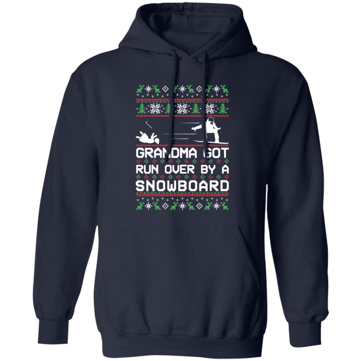 Snowboard Grandma Got Run Over Funny Ugly Christmas Pullover Hoodie