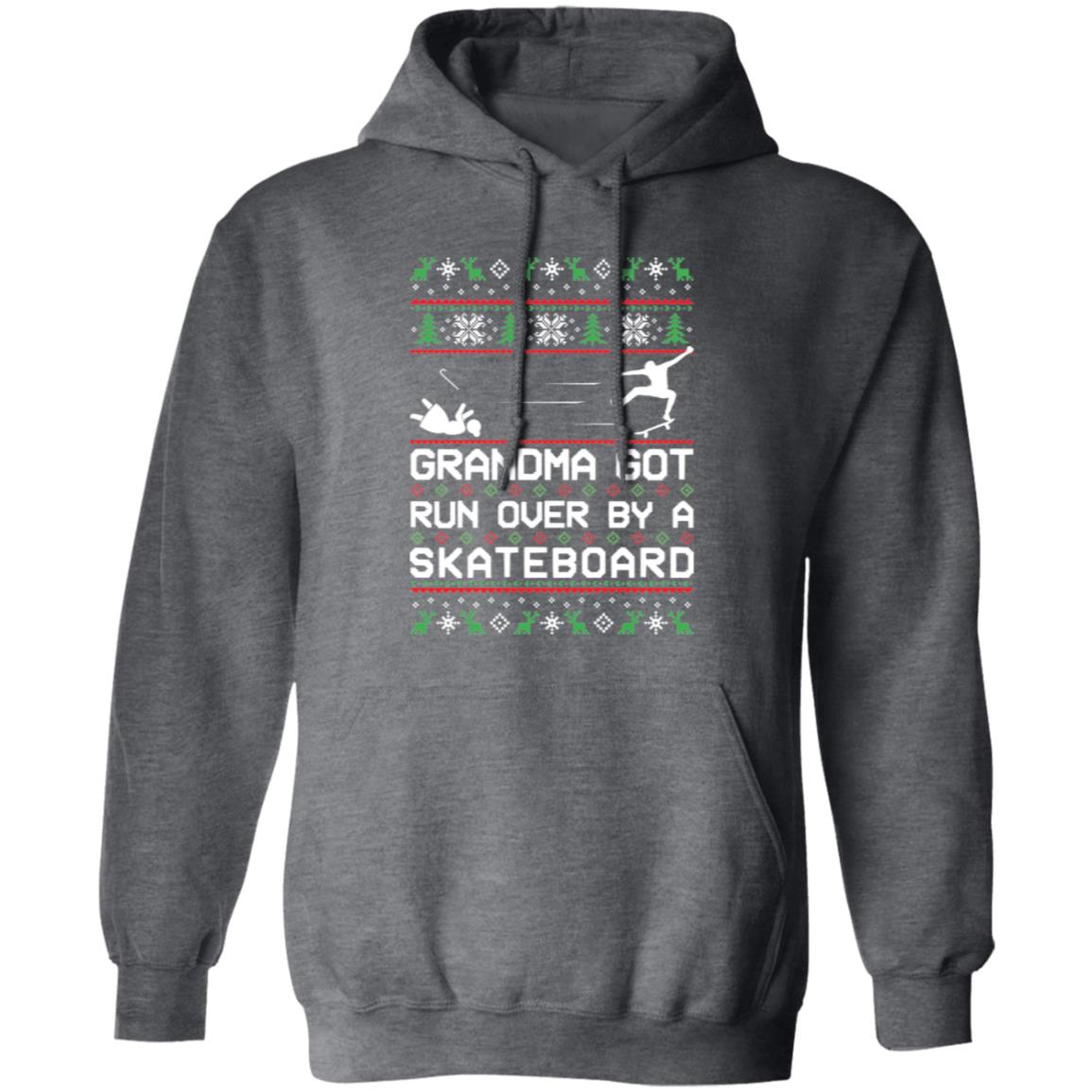 Skateboard Grandma Got Run Over Funny Ugly Christmas Pullover Hoodie