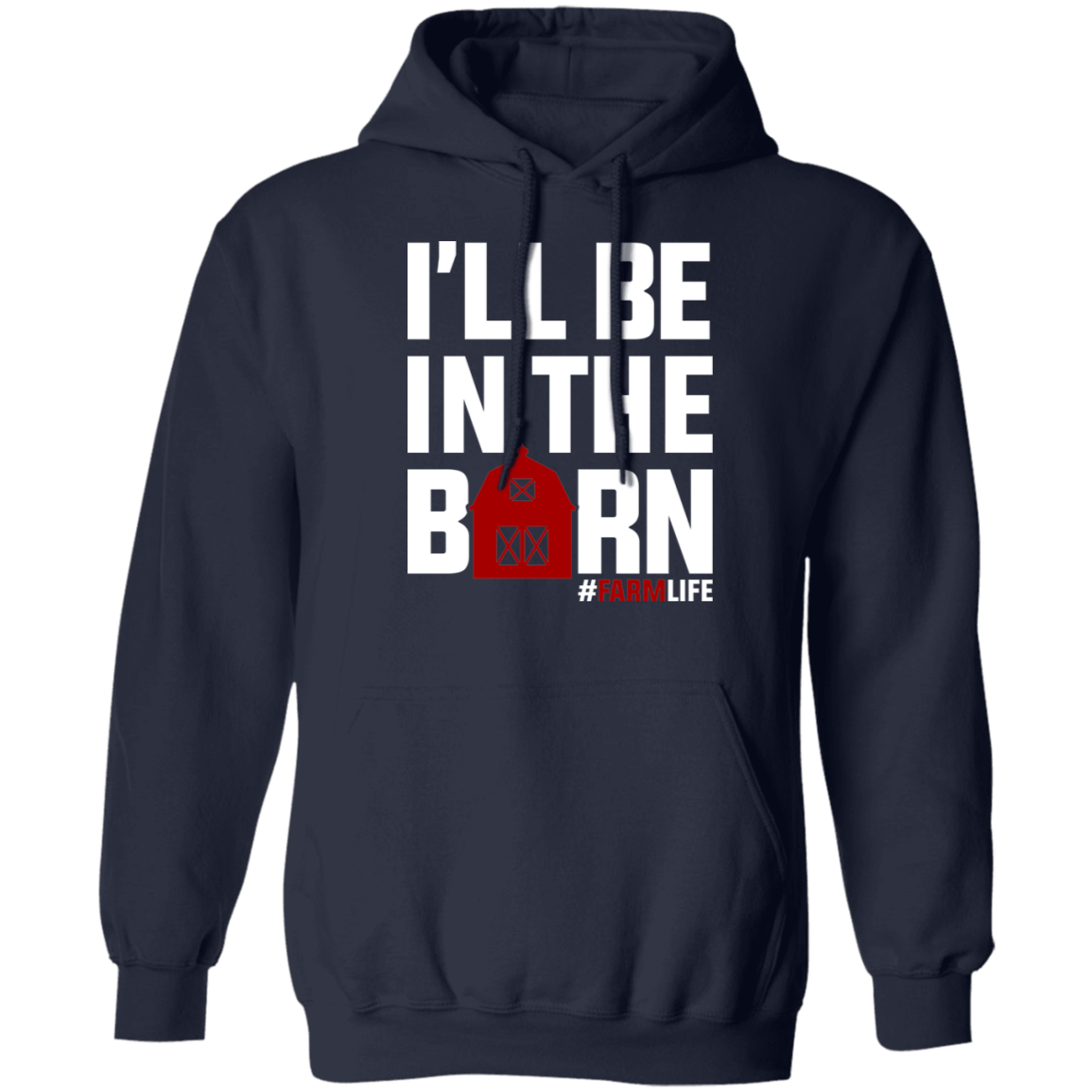 I'll Be In The Barn Funny Farming Hoodie