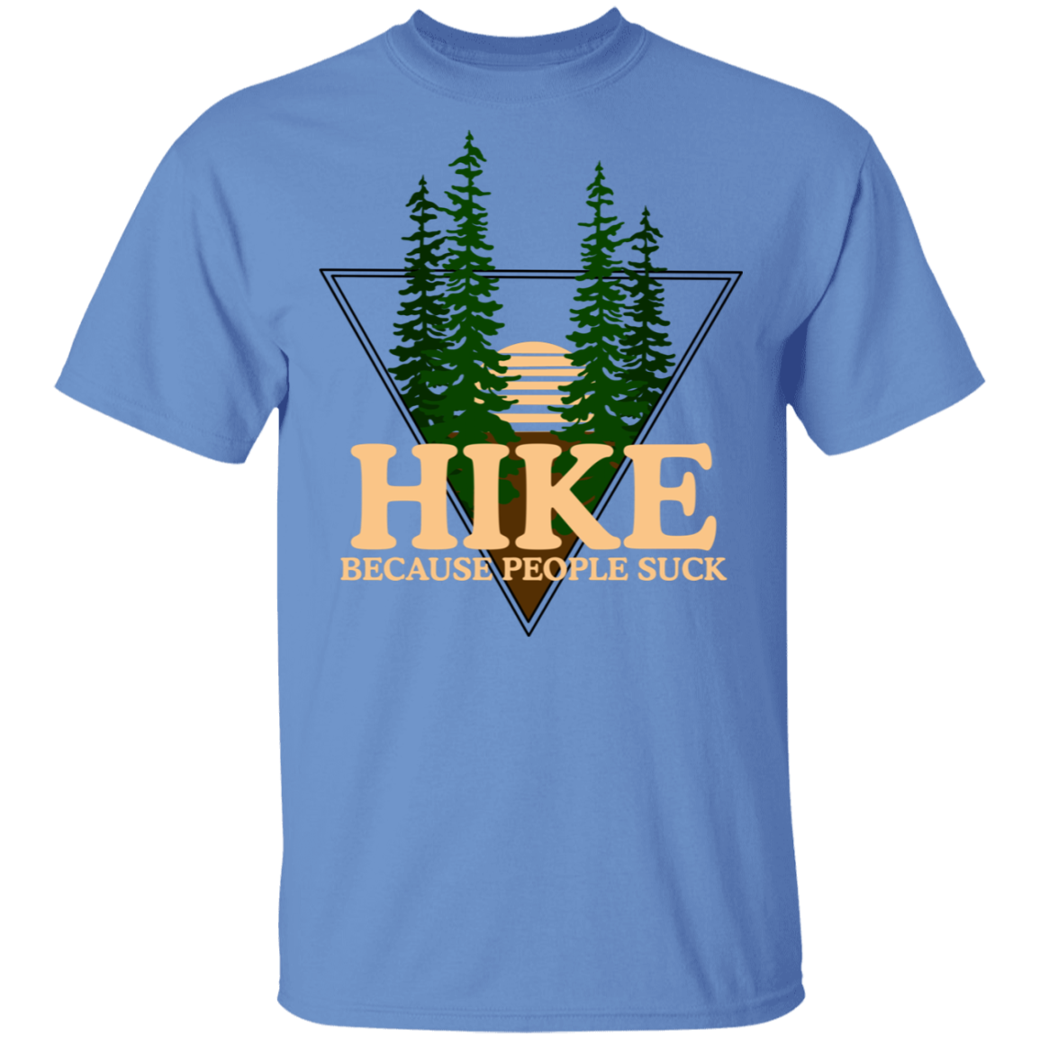 Hike Because People Suck Funny Nature T-Shirt