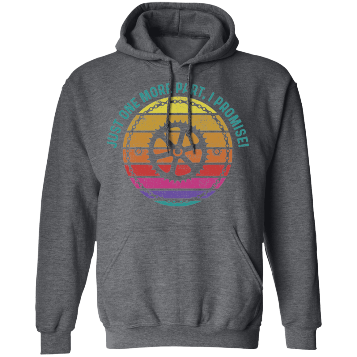 Just One More Part, I Promise! Biking Mountain Bike Pullover Hoodie
