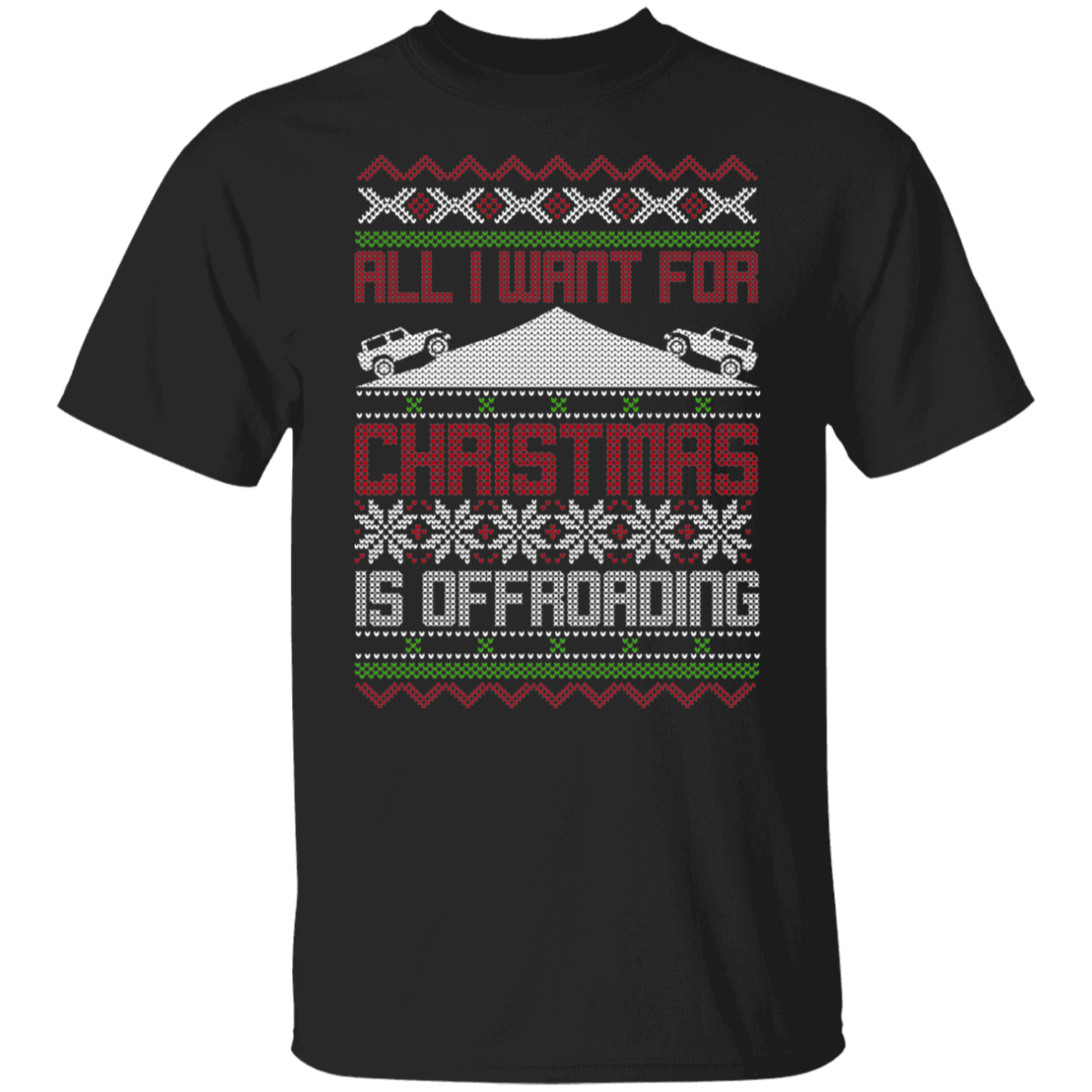 All I Want For Christmas Is Off-roading  Overland Christmas Party T-Shirt