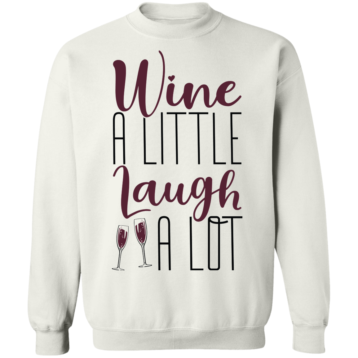 Wine A Little Laugh A Lot Women's Crewneck Sweatshirt