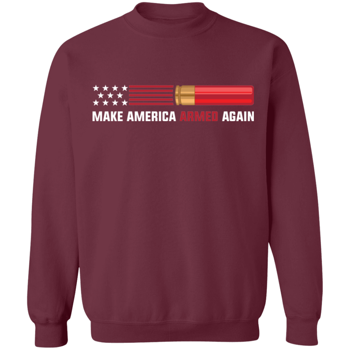 12 Gauge Make American Armed Again Bullet Flag Crewneck Sweatshirt