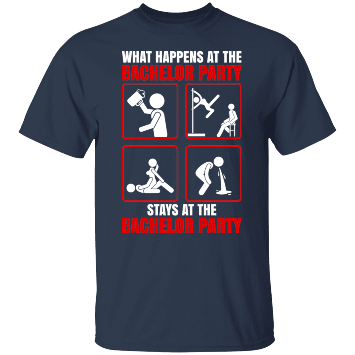 What Happens At The Bachelor Party Stays Funny T-Shirt
