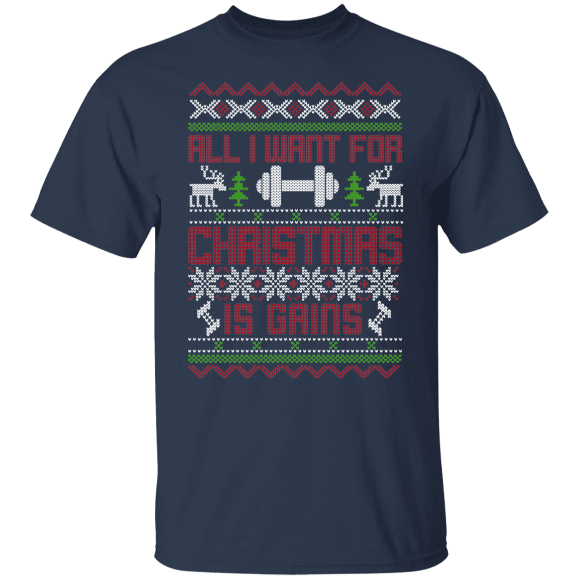 All I Want For Christmas Is Gains Workout Christmas Party T-Shirt
