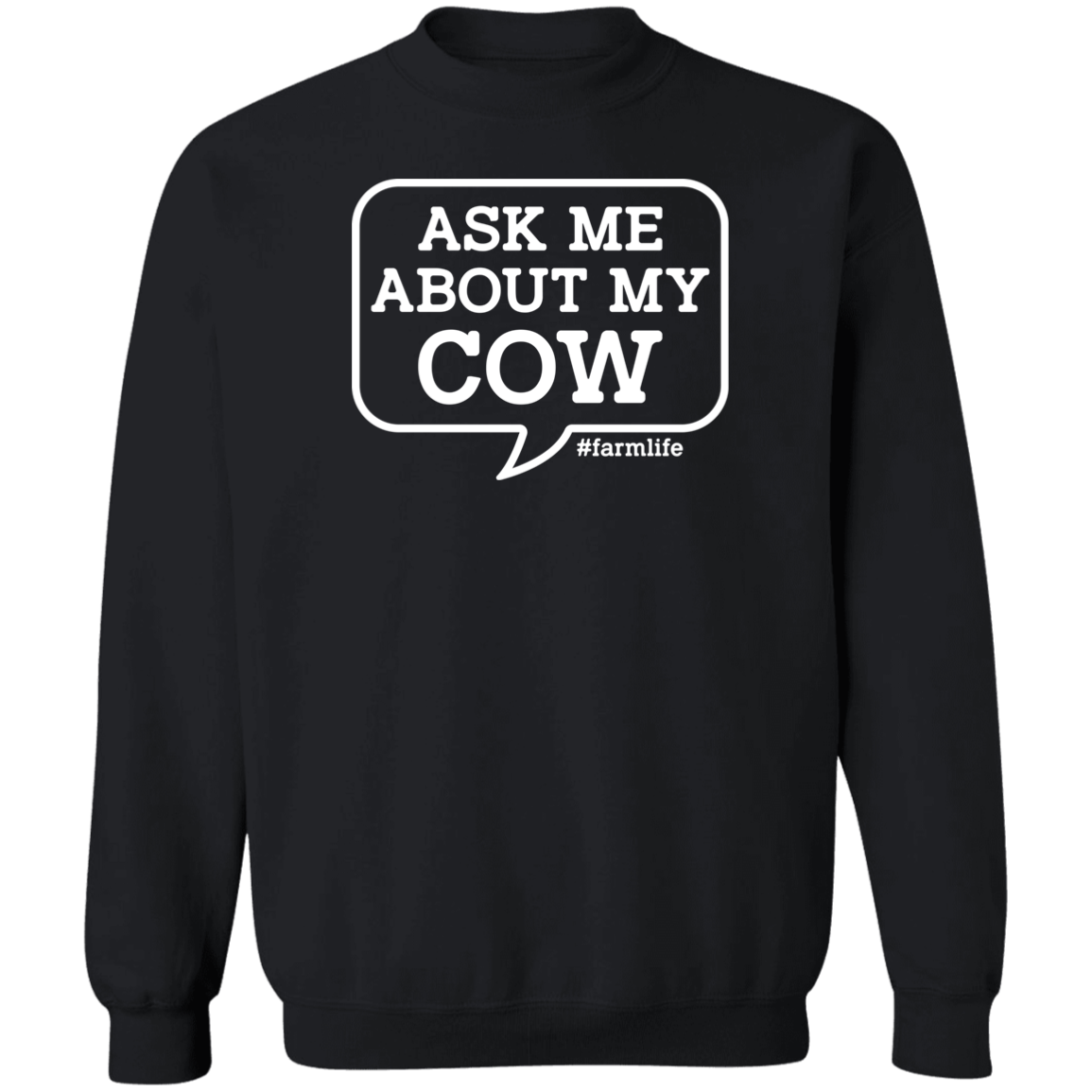 Ask Me About My Cow Funny Farming Crewneck Sweatshirt