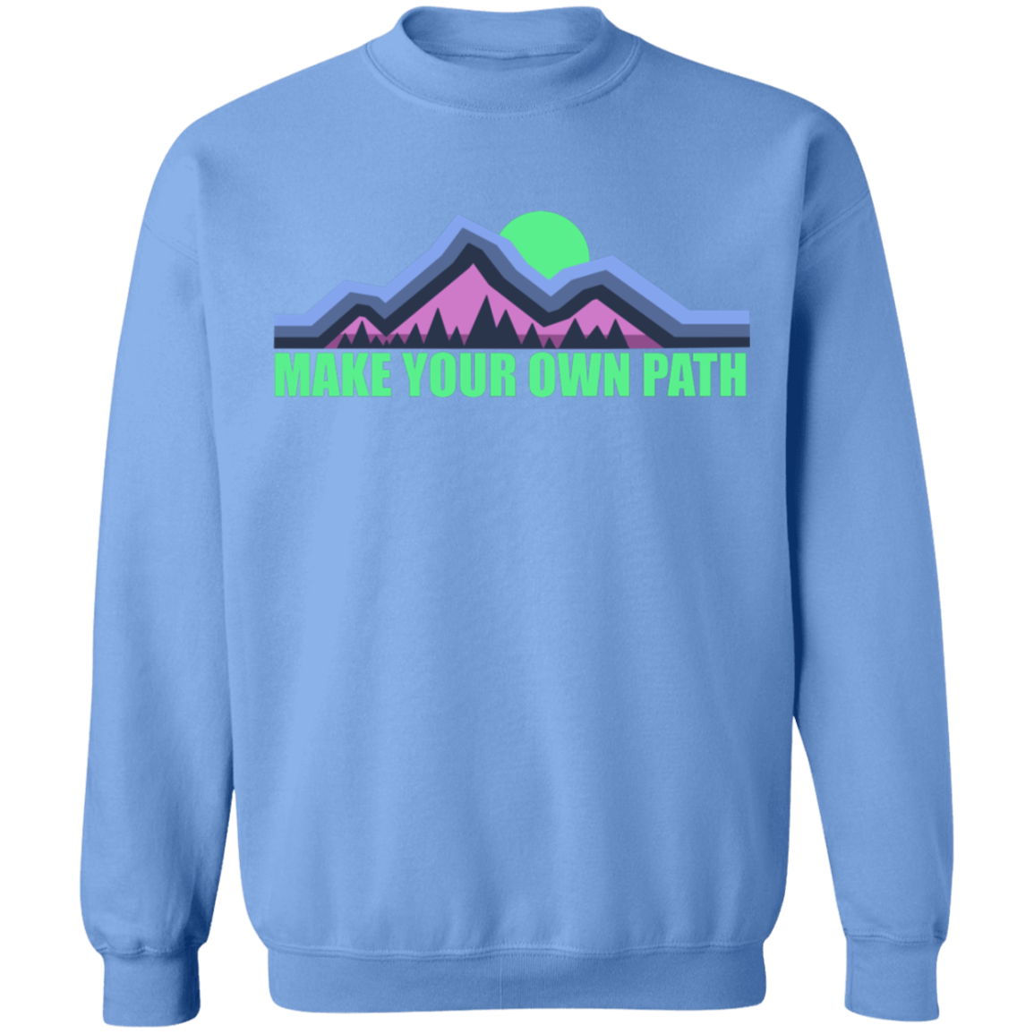 Make Your Own Path Hiking Camping Nature Crewneck Sweatshirt