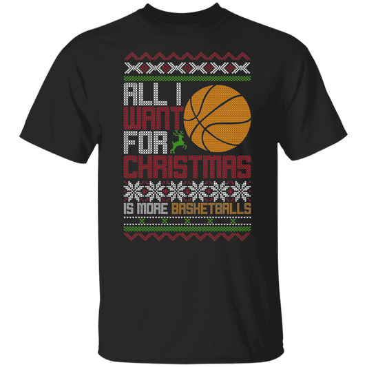 All I Want For Christmas Is More Basketballs Christmas Party T-Shirt