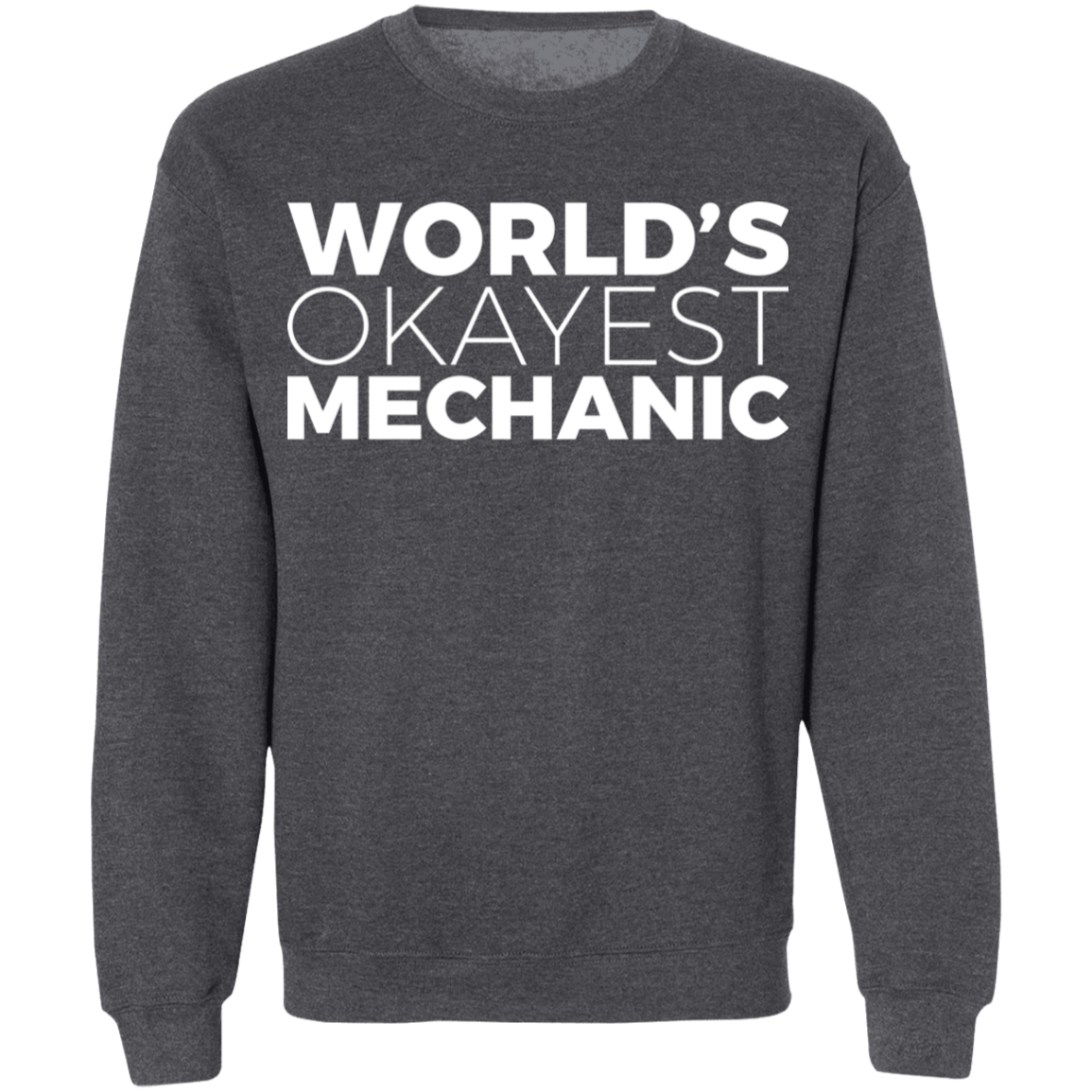 World's Okayest Mechanic Automotive Crewneck Sweatshirt
