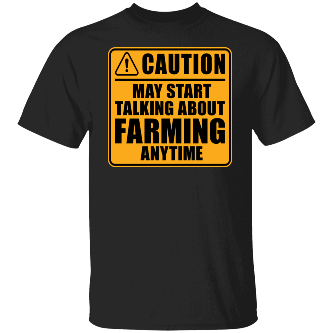 Caution May Start Talking About Farming Anytime Funny T-Shirt