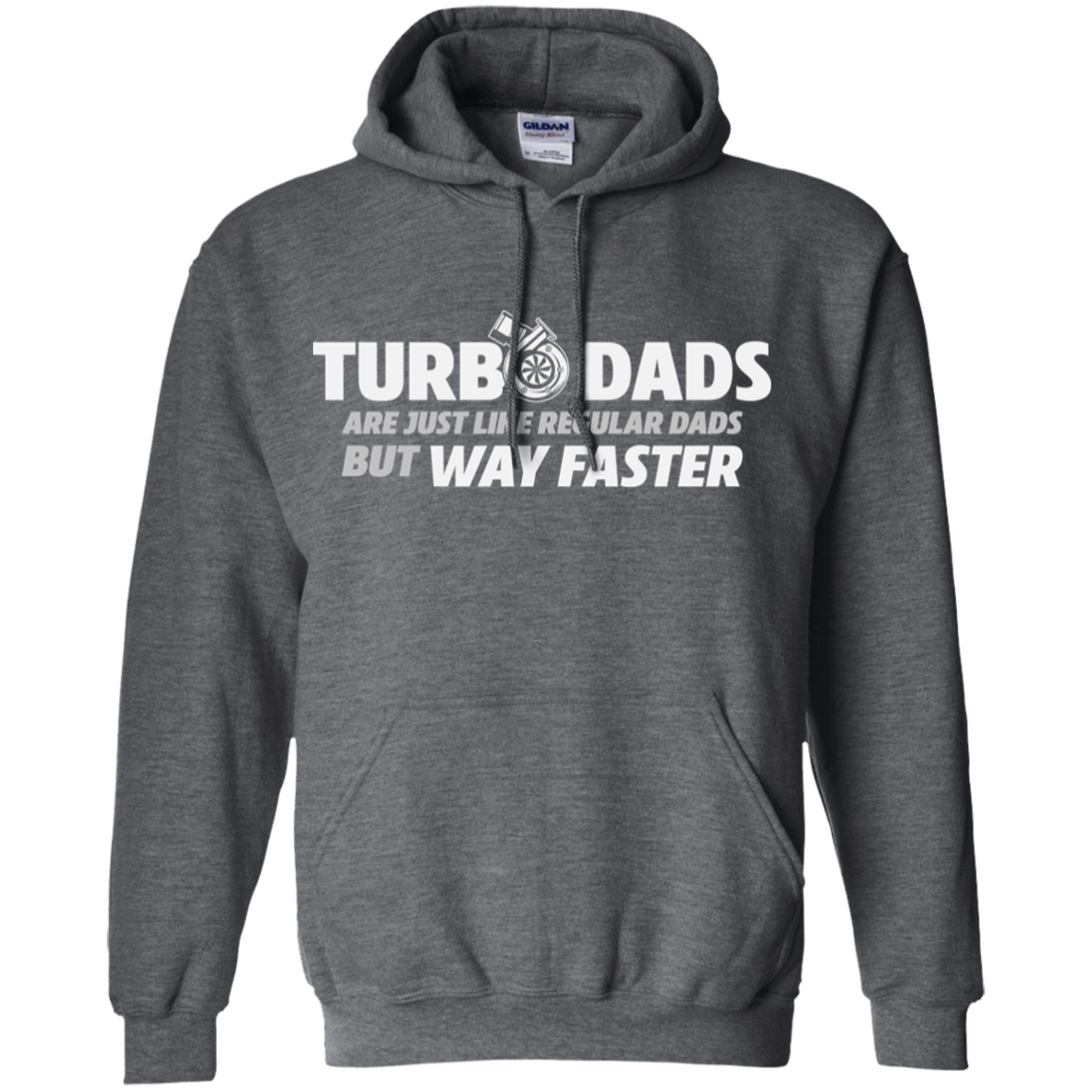 TURBO DADS ARE JUST LIKE REGULAR DADS BUT WAY FASTER  Pullover Hoodie
