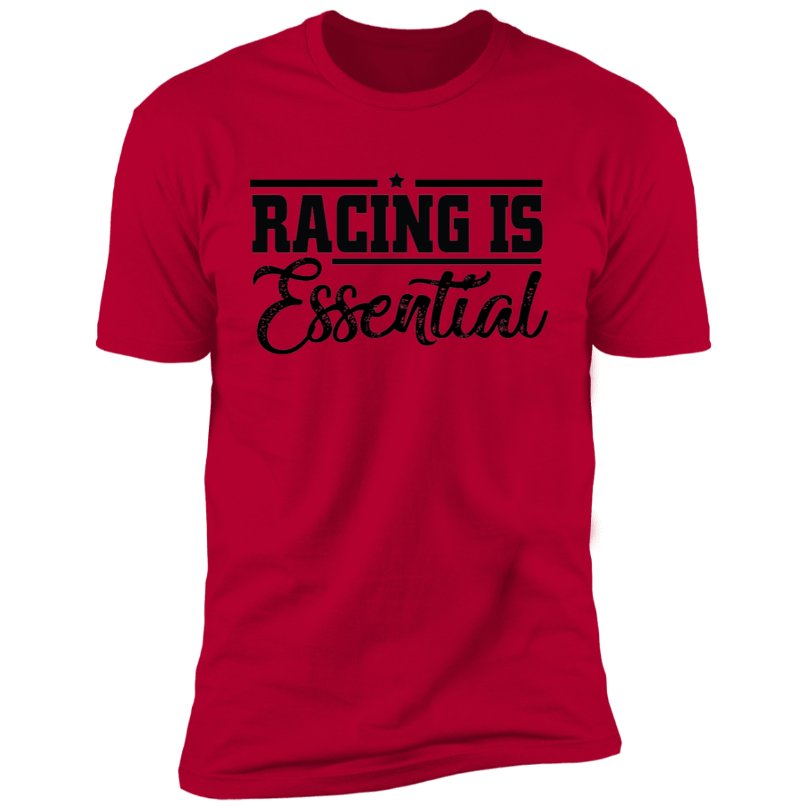Racing is Essential Funny Premium Short Sleeve T-Shirt