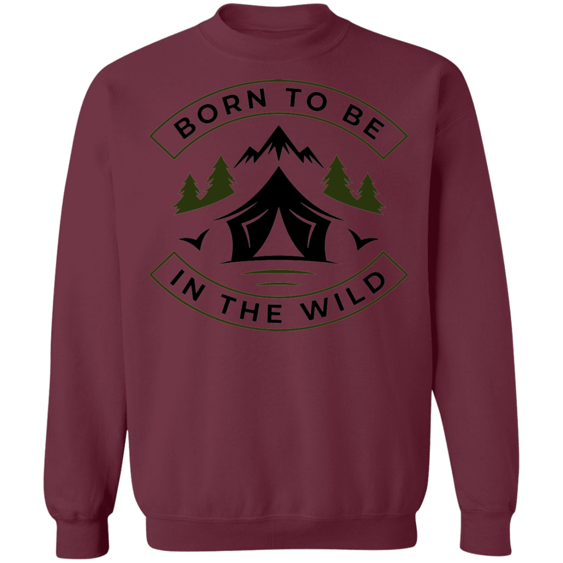 Born To Be In The Wild Camping Crewneck Sweatshirt