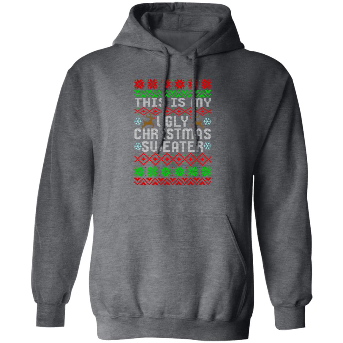 This Is My Ugly Christmas Sweater Christmas Pullover Hoodie