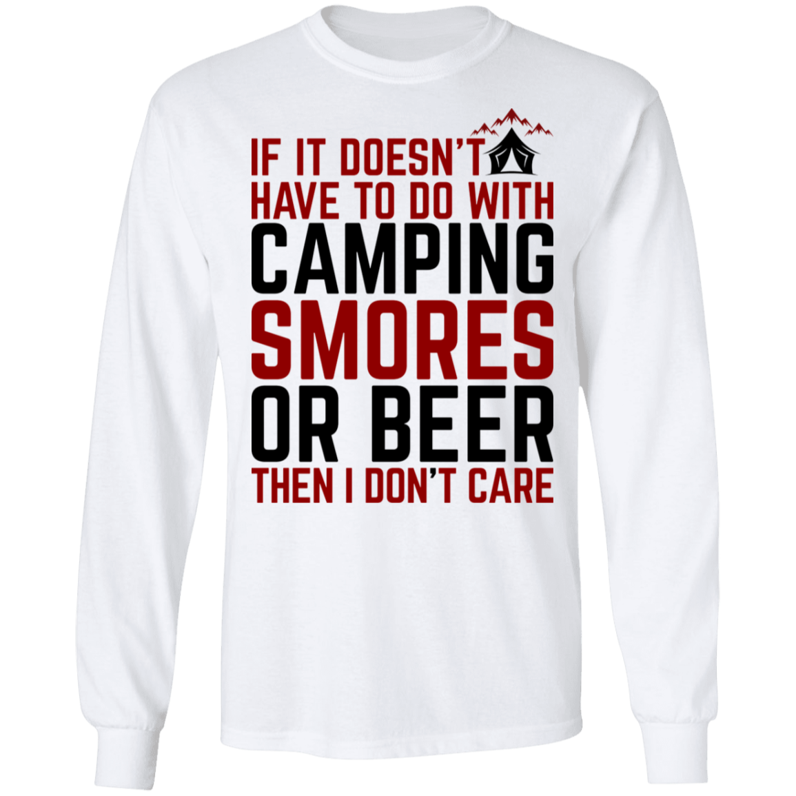 Camping Smores Or Beer Only Long Sleeve T-Shirt