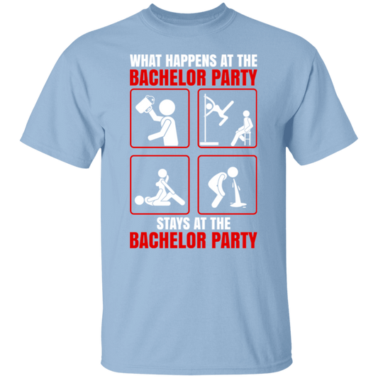 What Happens At The Bachelor Party Stays Funny T-Shirt