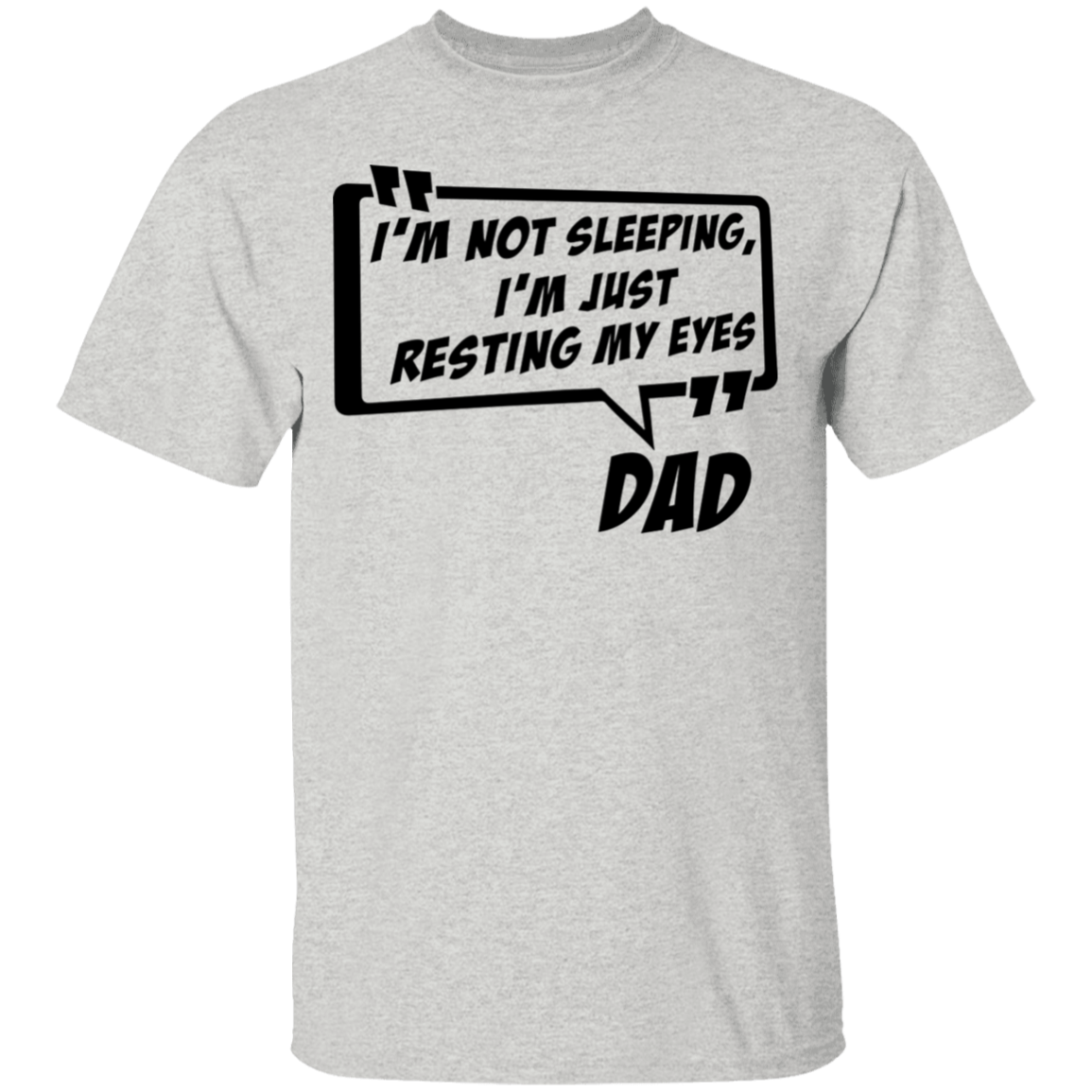 Funny Dad I'm Not Sleeping I'm Just Resting My Eyes T-Shirt