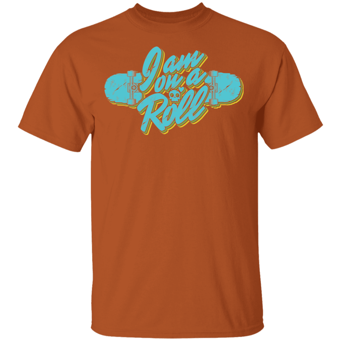 I am on a Roll Skateboarding Skateboard T-Shirt