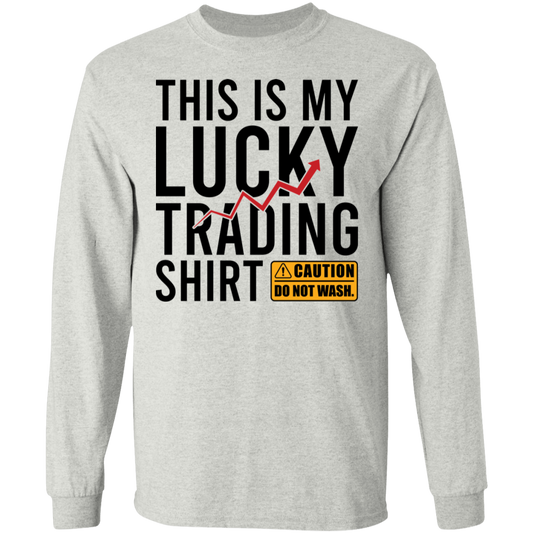 This Is My Lucky Trading Shirt DO NOT WASH Funny Long Sleeve T-Shirt