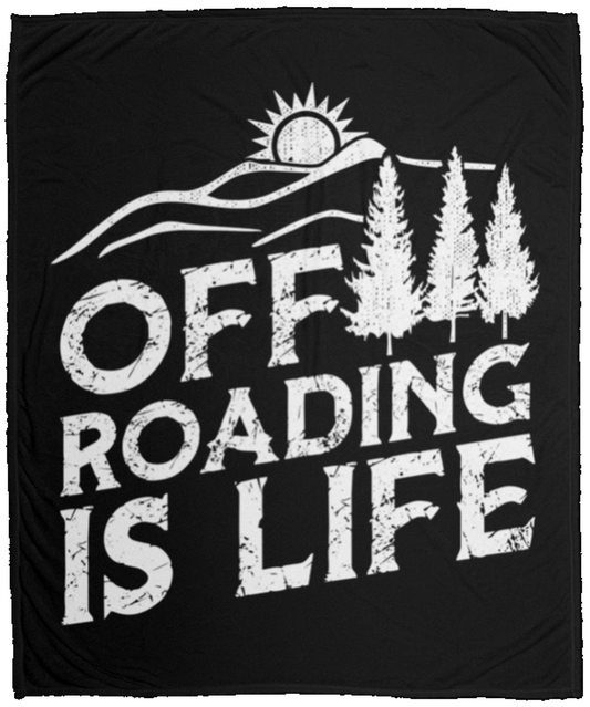 Off Roading Is Life Overlanding 4x4  Fleece Blanket - 50x60