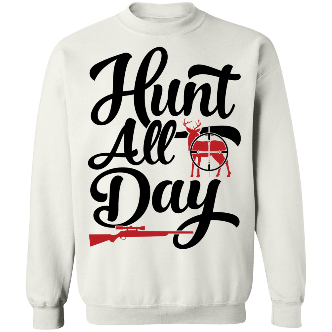Hunt All Day Hunting Crewneck Sweatshirt