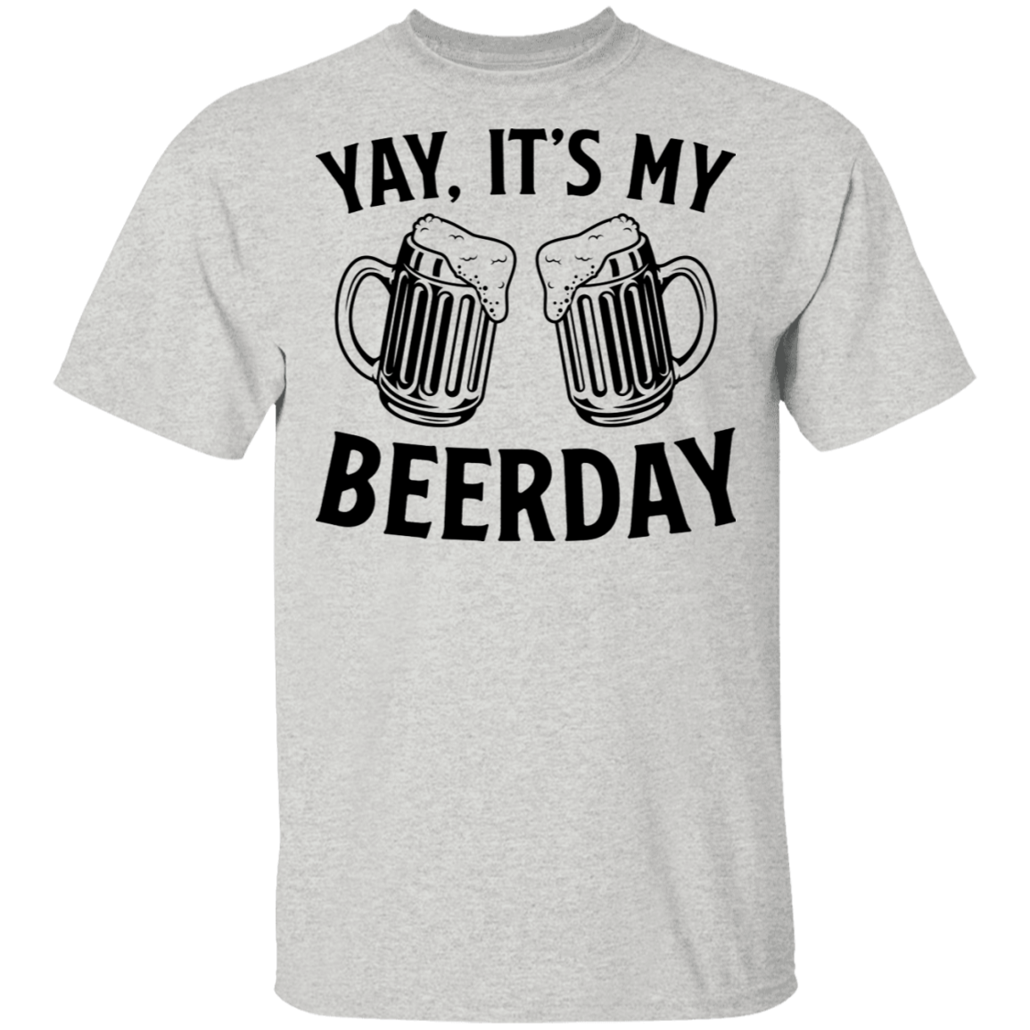 Yay, It's My Beerday Birthday T-Shirt