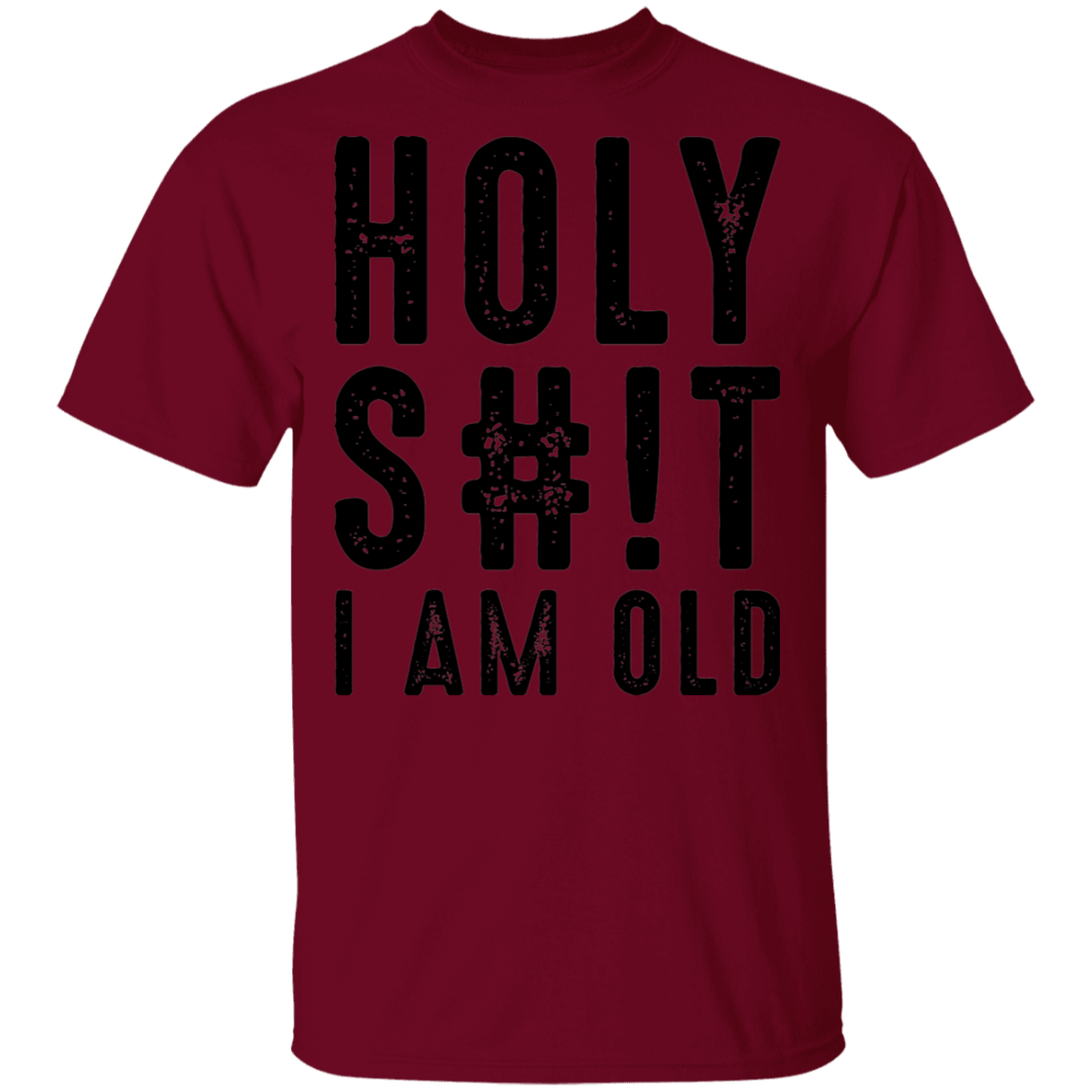 Holy S#!T I Am Old Birthday T-Shirt