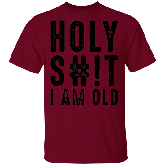 Holy S#!T I Am Old Birthday T-Shirt