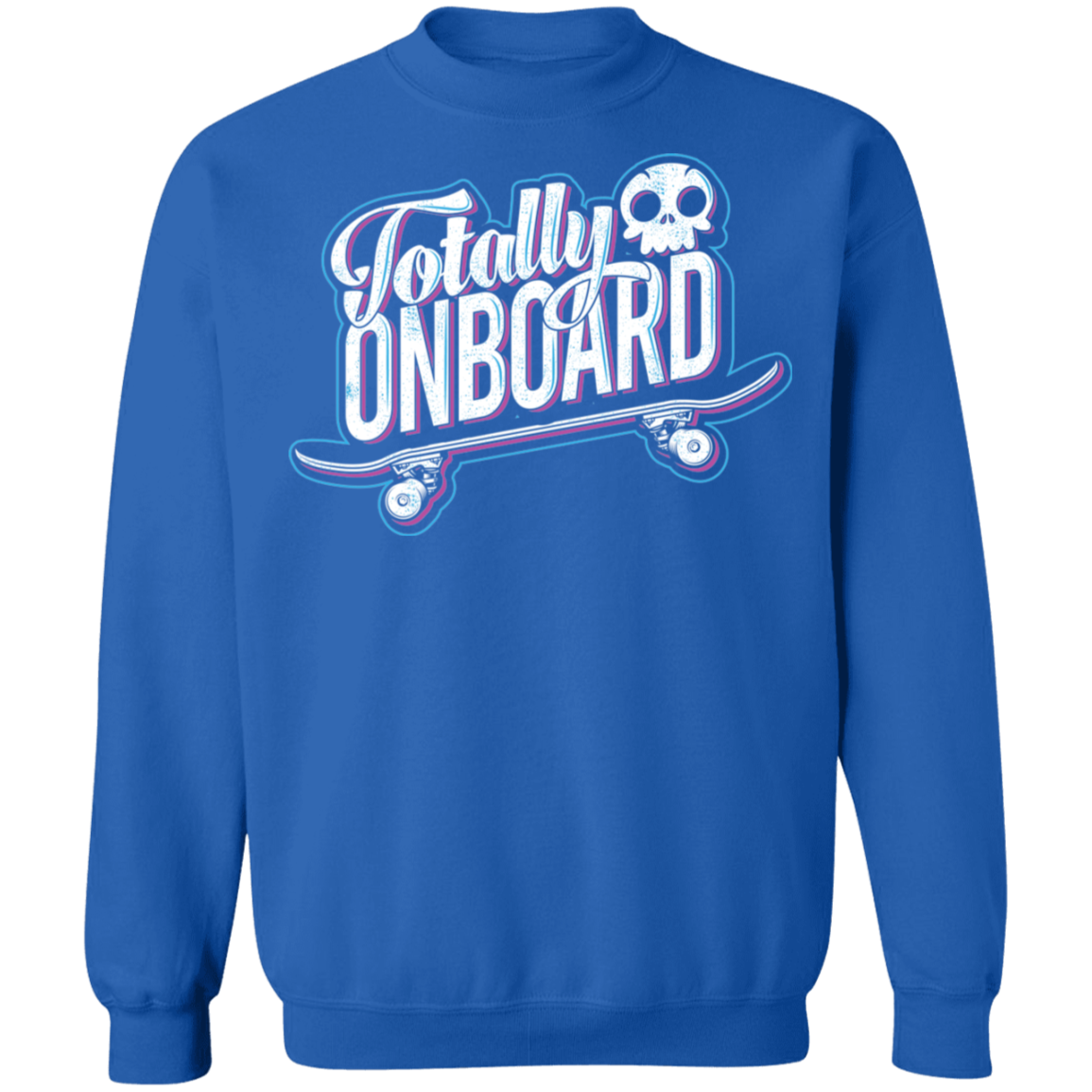Totally Onboard Skull Skateboarder Skateboard Crewneck Sweatshirt