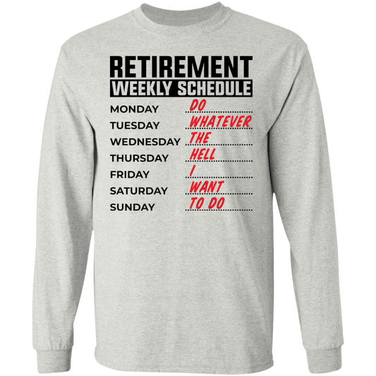 Retirement Weekly Schedule Funny Long Sleeve T-Shirt