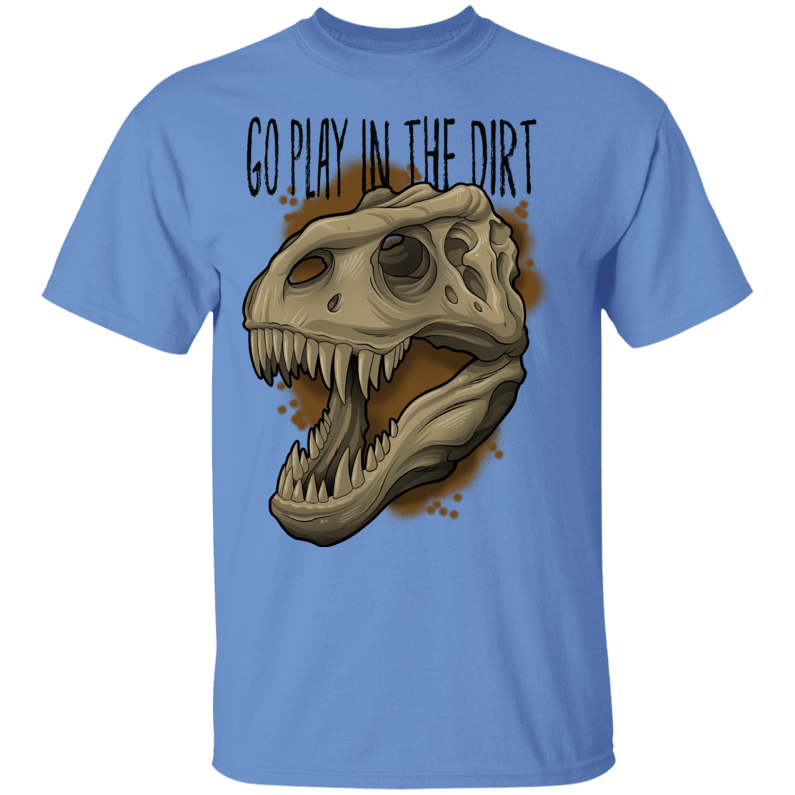 Go Play in the Dirt T-Rex Funny T-Shirt