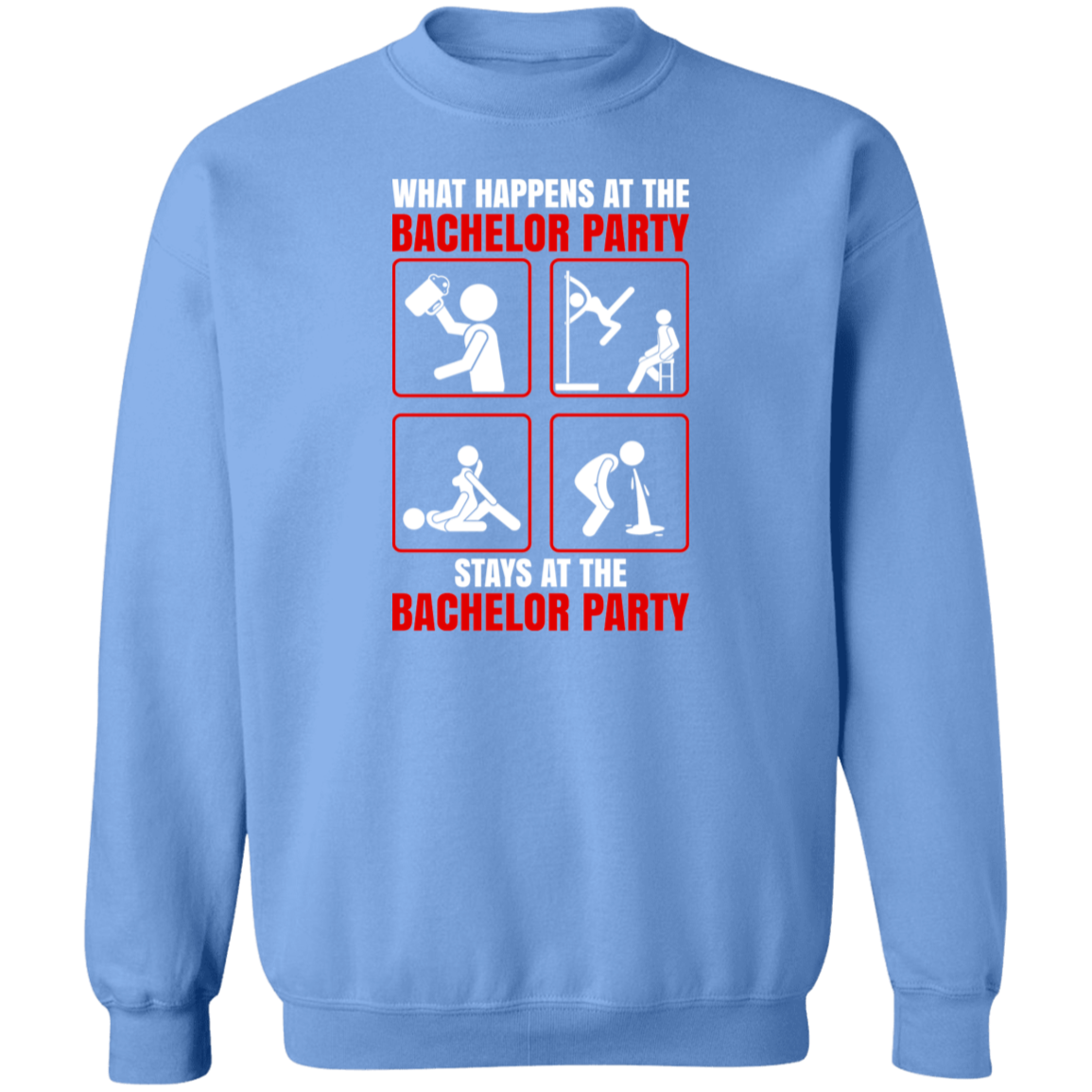 What Happens At The Bachelor Party Stays Funny Crewneck Sweatshirt