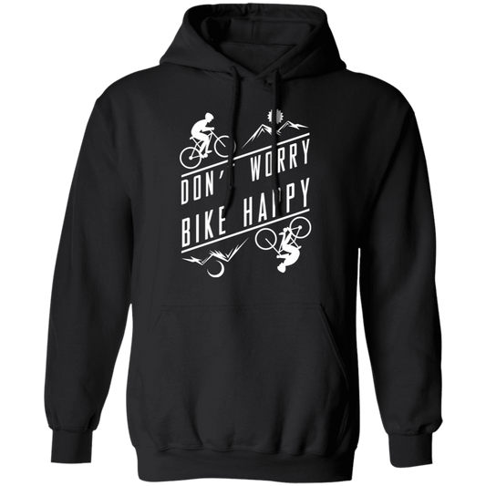 Don't Worry Bike Happy Mountain Biking Pullover Hoodie