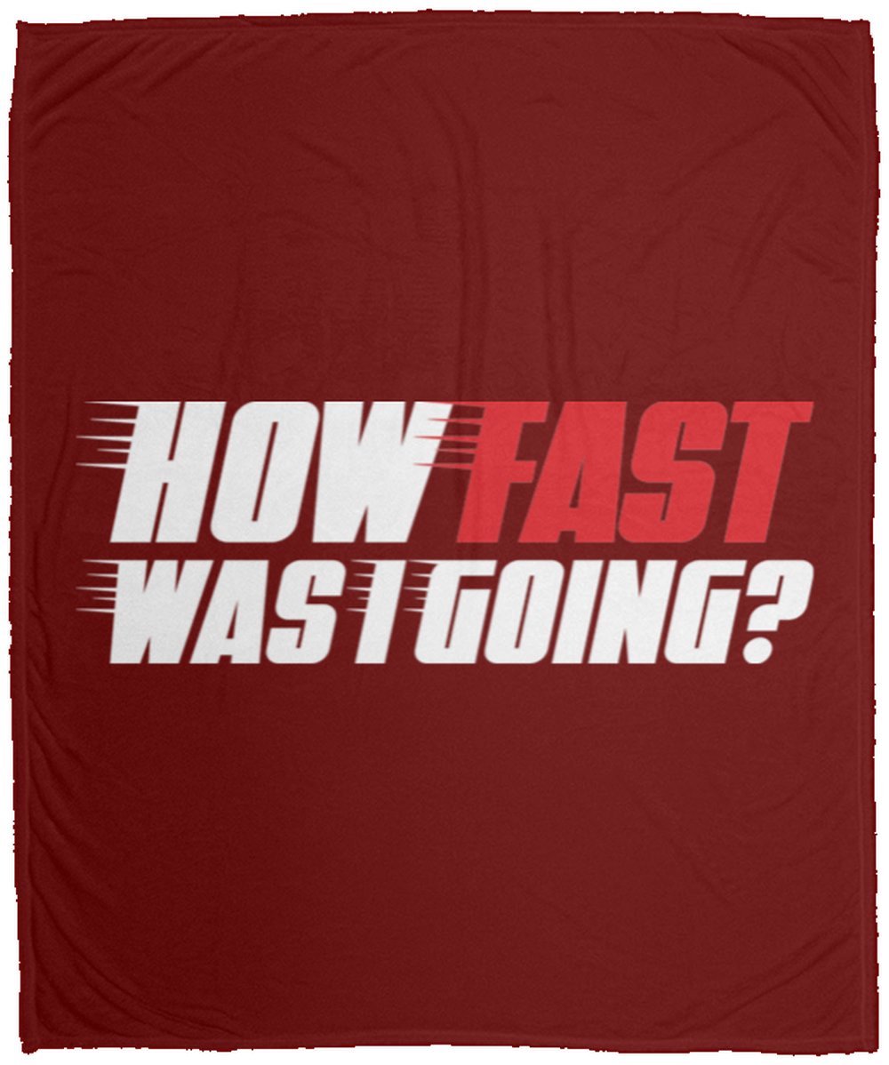 How Fast Was I Going? Racing Funny Automotive Fleece Blanket - 50x60