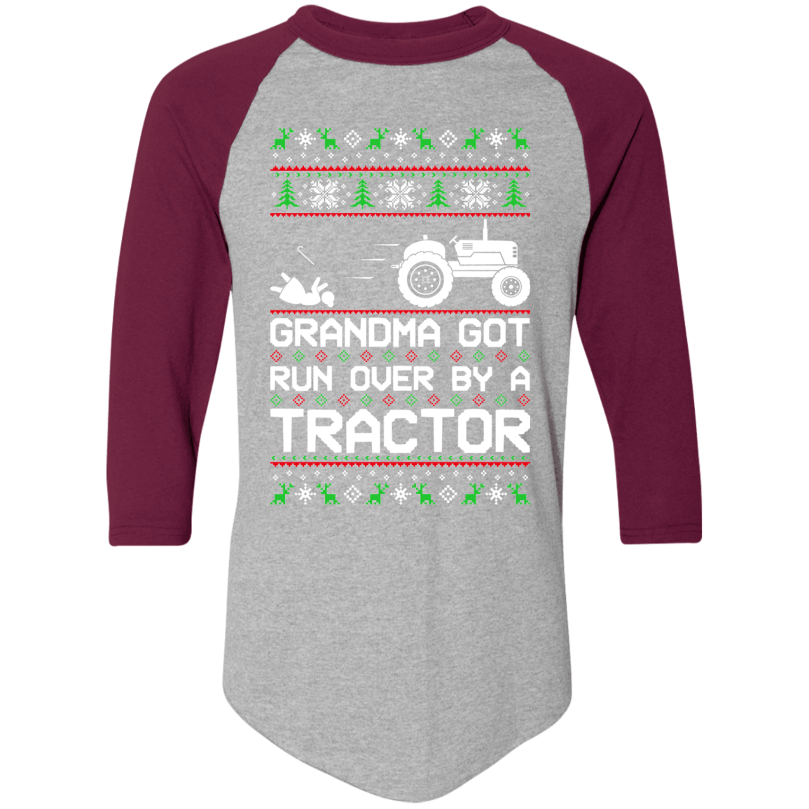 Tractor Grandma Got Run Over Ugly Christmas Raglan Jersey