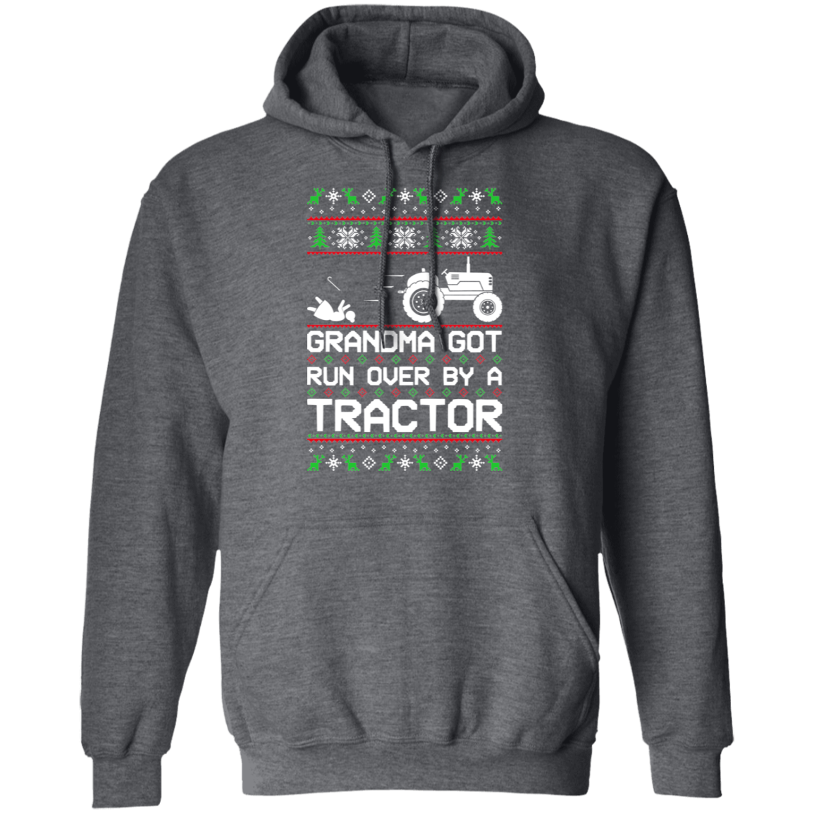 Tractor Ugly Christmas Grandma Got Run Over Pullover Hoodie