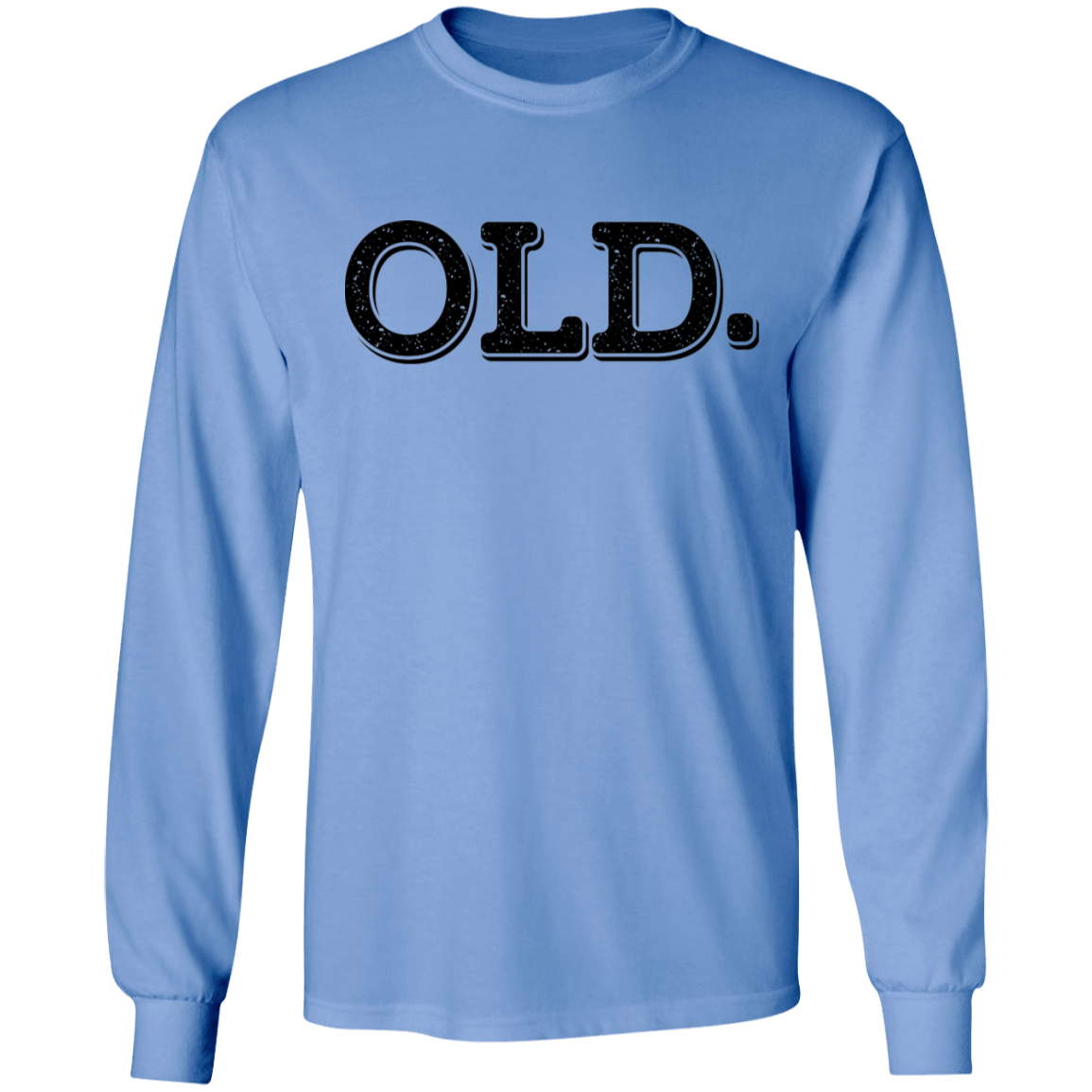 Old. Old Man Birthday Long Sleeve T-Shirt