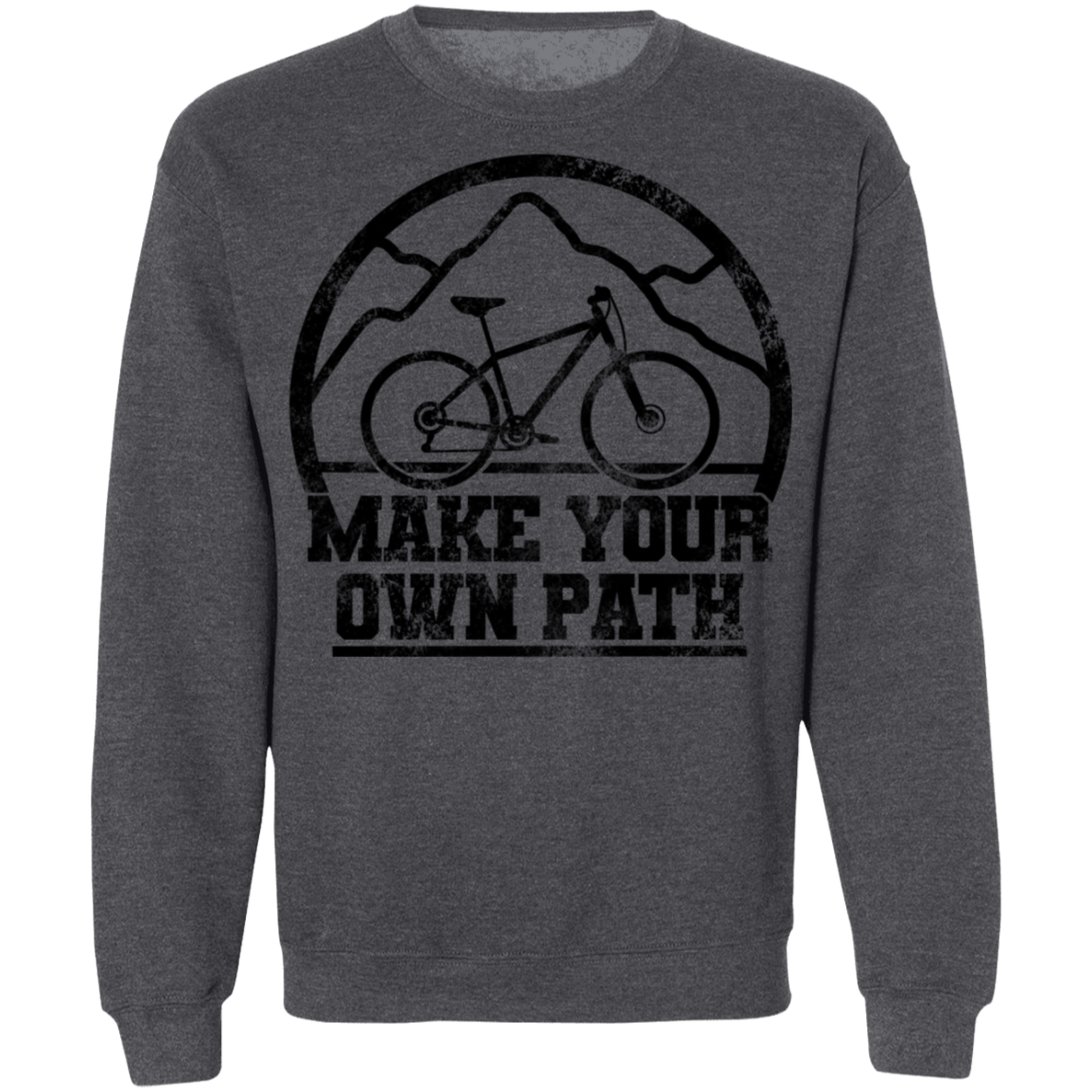 Make Your Own Path Mountain Biking Crewneck Sweatshirt