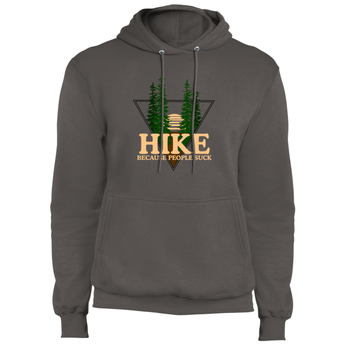 Hike Because People Suck Funny Nature Pullover Hoodie