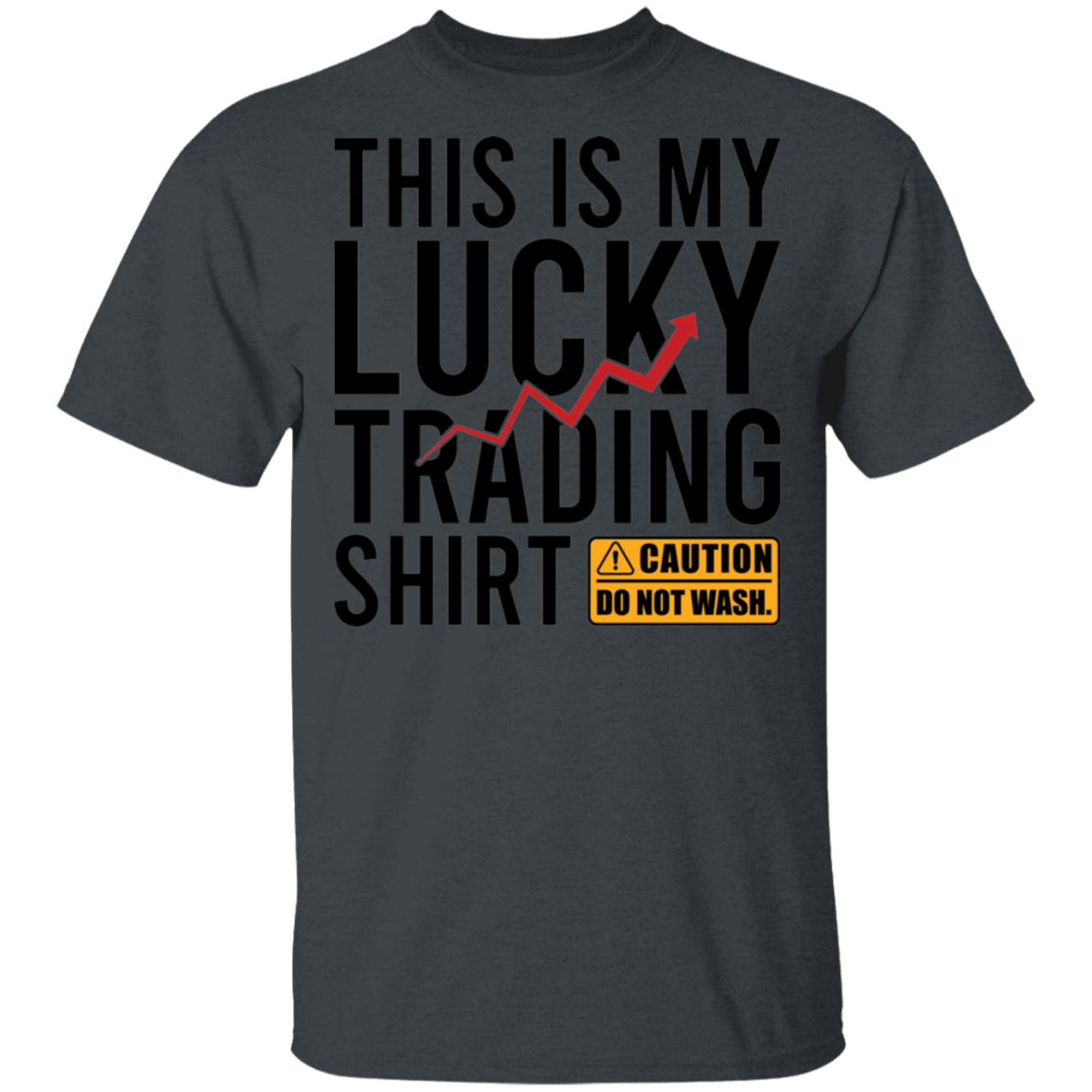 This Is My Lucky Trading Shirt Do Not Wash Funny T-Shirt