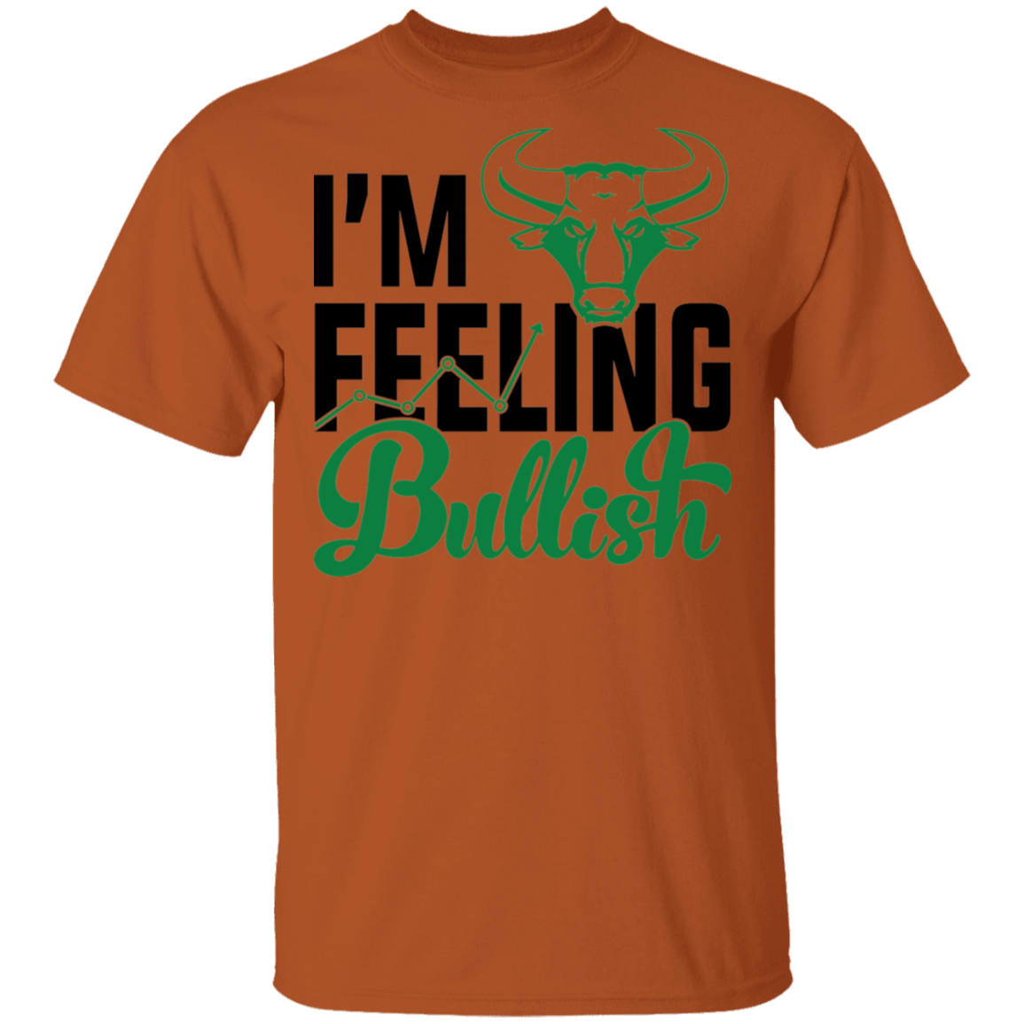 I'm Feeling Bullish Stocks Technical Analysis T-Shirt