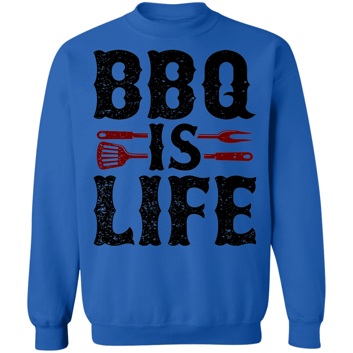 BBQ Is Life Grilling Crewneck Sweatshirt