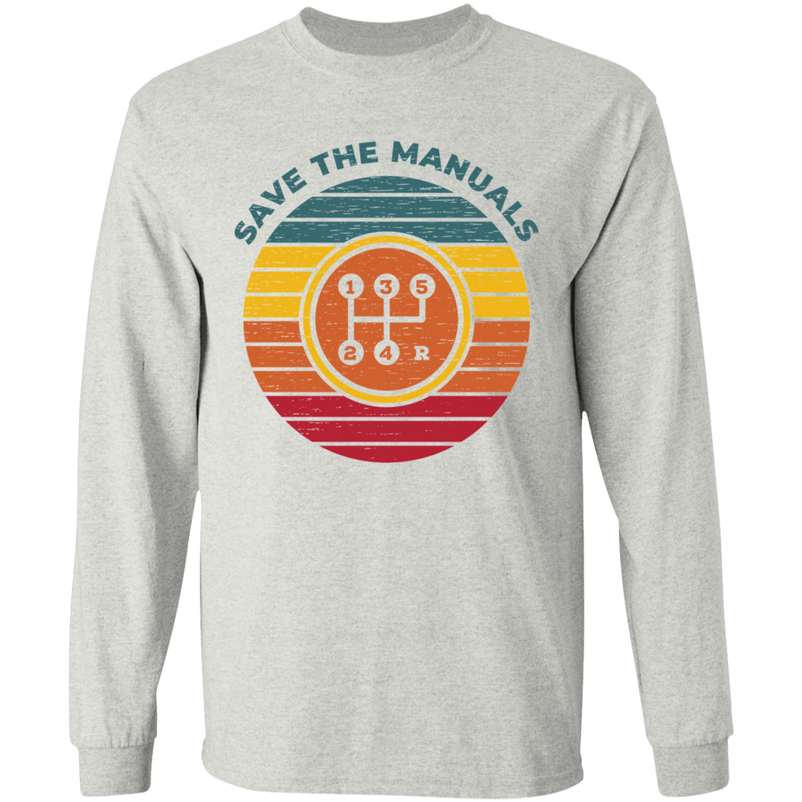 Save The Manuals 5 Speed Stick Shift Long Sleeve T-Shirt