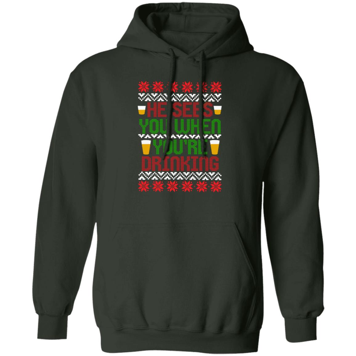 He Sees You When You're Drinking Funny Christmas Pullover Hoodie